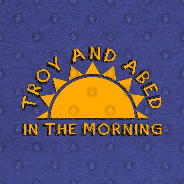 Troy and Abed in the morning by GraphicTeeShop